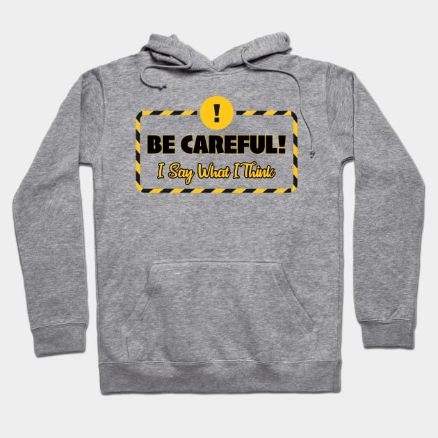 BE CAREFUL Hoodie by The Perfect Mind